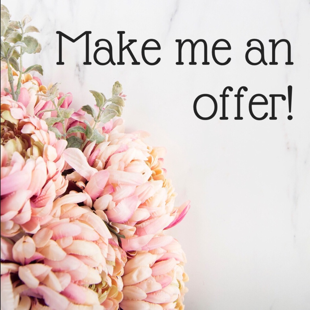 I love reasonable offers!